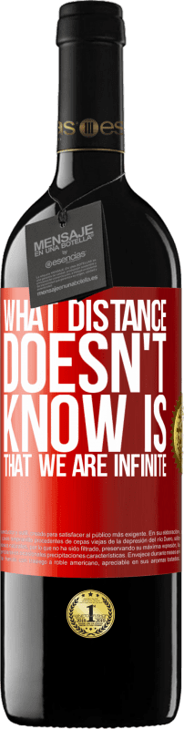 «What distance does not know is that we are infinite» RED Edition MBE Reserve
