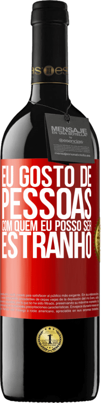 39,95 € | Vinho tinto Edição RED MBE Reserva Eu gosto de pessoas com quem eu posso ser estranho Etiqueta Vermelha. Etiqueta personalizável Reserva 12 Meses Colheita 2016 Tempranillo