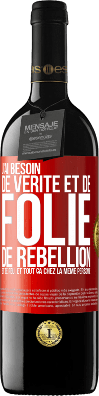 39,95 € | Vin rouge Édition RED MBE Réserve J'ai besoin de vérité et de folie, de rébellion et de feu. Et tout ça chez la même personne Étiquette Rouge. Étiquette personnalisable Réserve 12 Mois Récolte 2016 Tempranillo