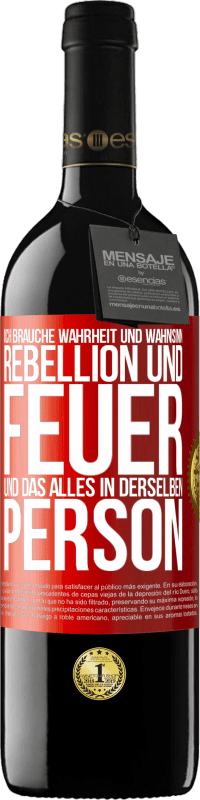 39,95 € Kostenloser Versand | Rotwein RED Ausgabe MBE Reserve Ich brauche Wahrheit und Wahnsinn, Rebellion und Feuer, und das alles in derselben Person Rote Markierung. Anpassbares Etikett Reserve 12 Monate Ernte 2015 Tempranillo