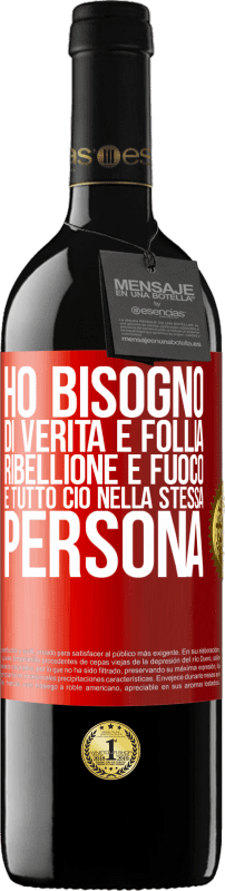 Spedizione Gratuita | Vino rosso Edizione RED MBE Riserva Ho bisogno di verità e follia, ribellione e fuoco ... E tutto ciò nella stessa persona Etichetta Rossa. Etichetta personalizzabile Riserva 12 Mesi Raccogliere 2014 Tempranillo