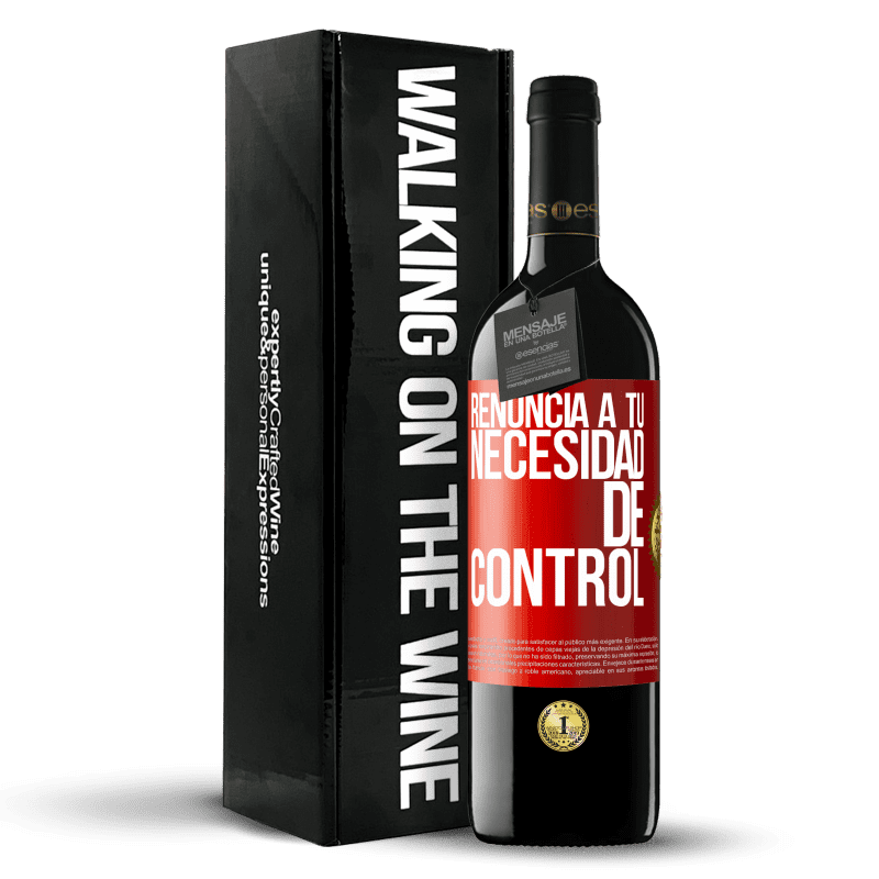 39,95 € Envío gratis | Vino Tinto Edición RED MBE Reserva Renuncia a tu necesidad de control Etiqueta Roja. Etiqueta personalizable Reserva 12 Meses Cosecha 2015 Tempranillo