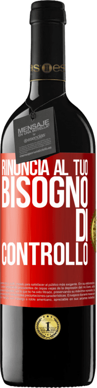 39,95 € Spedizione Gratuita | Vino rosso Edizione RED MBE Riserva Rinuncia al tuo bisogno di controllo Etichetta Rossa. Etichetta personalizzabile Riserva 12 Mesi Raccogliere 2015 Tempranillo