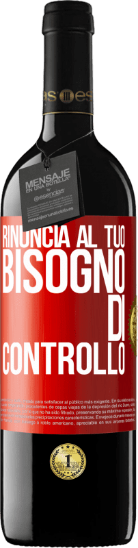39,95 € Spedizione Gratuita | Vino rosso Edizione RED MBE Riserva Rinuncia al tuo bisogno di controllo Etichetta Rossa. Etichetta personalizzabile Riserva 12 Mesi Raccogliere 2016 Tempranillo