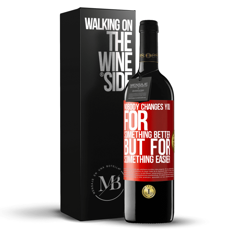 29,95 € Free Shipping | Red Wine RED Edition Crianza 6 Months Nobody changes you for something better, but for something easier Red Label. Customizable label Aging in oak barrels 6 Months Harvest 2020 Tempranillo