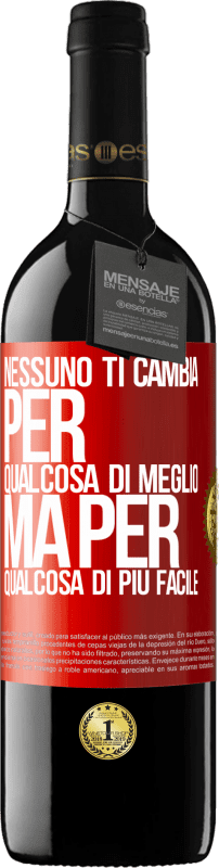 39,95 € | Vino rosso Edizione RED MBE Riserva Nessuno ti cambia per qualcosa di meglio, ma per qualcosa di più facile Etichetta Rossa. Etichetta personalizzabile Riserva 12 Mesi Raccogliere 2015 Tempranillo