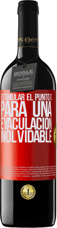 39,95 € | Vino Tinto Edición RED MBE Reserva Estimular el Punto G para una eyaculación inolvidable Etiqueta Roja. Etiqueta personalizable Reserva 12 Meses Cosecha 2015 Tempranillo