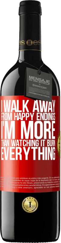 39,95 € | Red Wine RED Edition MBE Reserve I walk away from happy endings, I'm more than watching it burn everything Red Label. Customizable label Reserve 12 Months Harvest 2014 Tempranillo