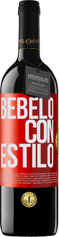 39,95 € | Vino Tinto Edición RED MBE Reserva Bébelo con estilo Etiqueta Roja. Etiqueta personalizable Reserva 12 Meses Cosecha 2015 Tempranillo