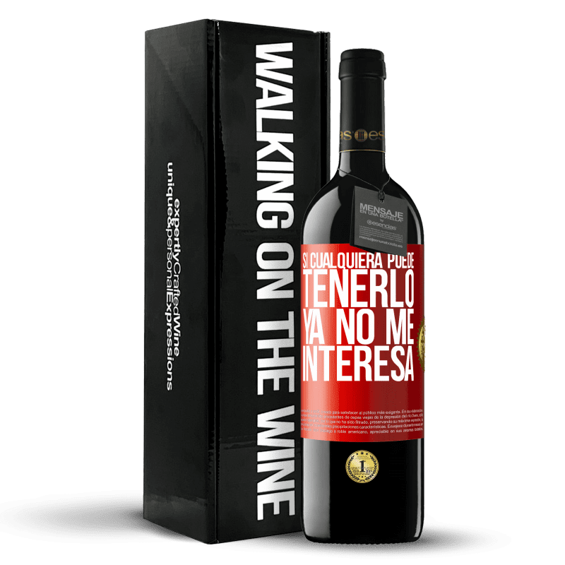 39,95 € Envío gratis | Vino Tinto Edición RED MBE Reserva Si cualquiera puede tenerlo, ya no me interesa Etiqueta Roja. Etiqueta personalizable Reserva 12 Meses Cosecha 2015 Tempranillo