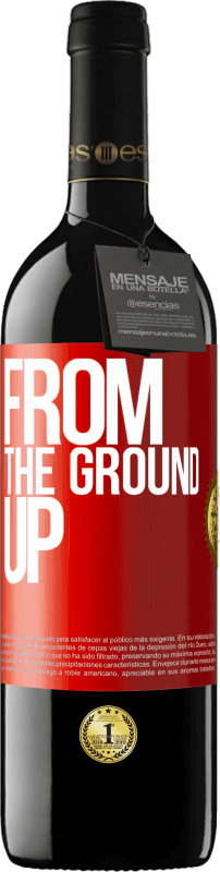 39,95 € Бесплатная доставка | Красное вино Издание RED MBE Бронировать From The Ground Up Красная метка. Настраиваемая этикетка Бронировать 12 Месяцы Урожай 2016 Tempranillo
