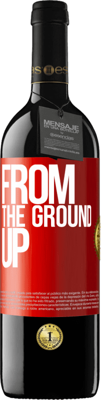 39,95 € | Vino rosso Edizione RED MBE Riserva From The Ground Up Etichetta Rossa. Etichetta personalizzabile Riserva 12 Mesi Raccogliere 2014 Tempranillo