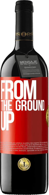 39,95 € | Vinho tinto Edição RED MBE Reserva From The Ground Up Etiqueta Vermelha. Etiqueta personalizável Reserva 12 Meses Colheita 2015 Tempranillo