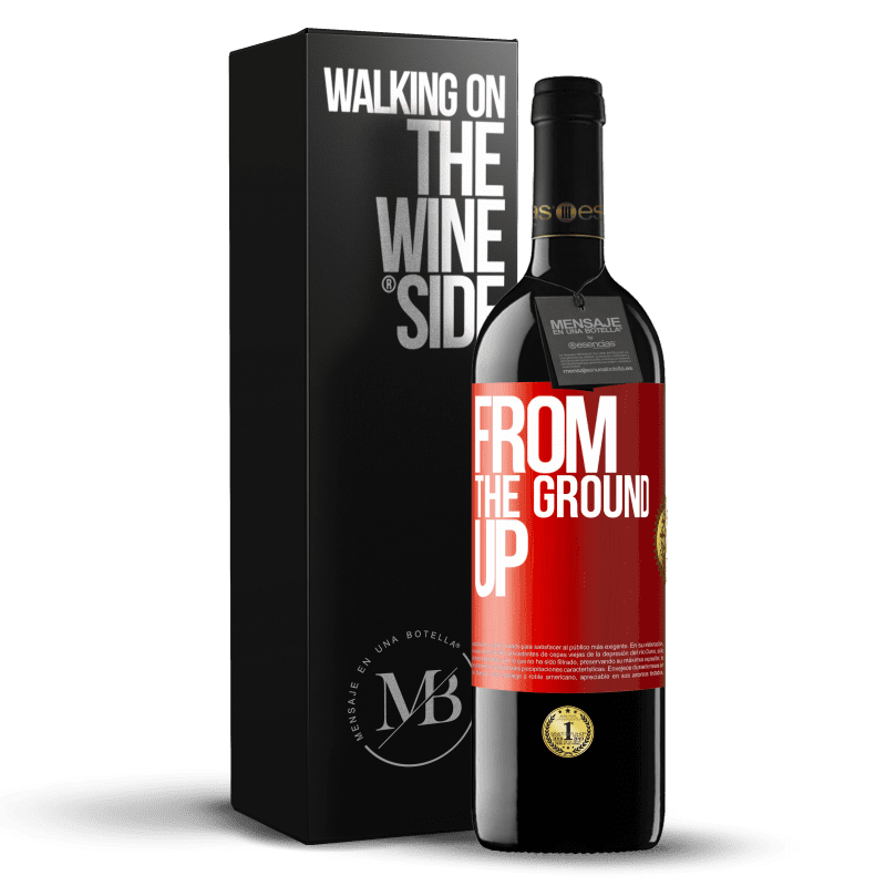 39,95 € Envio grátis | Vinho tinto Edição RED MBE Reserva From The Ground Up Etiqueta Vermelha. Etiqueta personalizável Reserva 12 Meses Colheita 2016 Tempranillo
