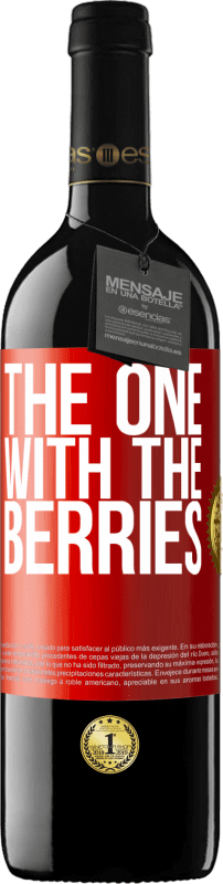 39,95 € Бесплатная доставка | Красное вино Издание RED MBE Бронировать The one with the berries Красная метка. Настраиваемая этикетка Бронировать 12 Месяцы Урожай 2016 Tempranillo