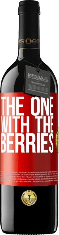 39,95 € | Red Wine RED Edition MBE Reserve The one with the berries Red Label. Customizable label Reserve 12 Months Harvest 2014 Tempranillo