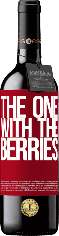 «The one with the berries» Édition RED MBE Réserve
