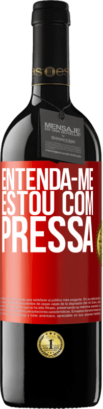 39,95 € Envio grátis | Vinho tinto Edição RED MBE Reserva Entenda-me, estou com pressa Etiqueta Vermelha. Etiqueta personalizável Reserva 12 Meses Colheita 2016 Tempranillo
