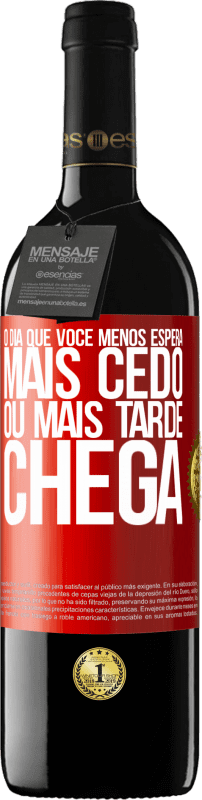 39,95 € | Vinho tinto Edição RED MBE Reserva O dia que você menos espera, mais cedo ou mais tarde chega Etiqueta Vermelha. Etiqueta personalizável Reserva 12 Meses Colheita 2016 Tempranillo