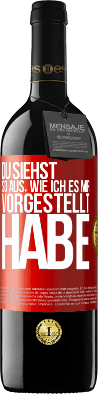 39,95 € | Rotwein RED Ausgabe MBE Reserve Du siehst so aus, wie ich es mir vorgestellt habe Rote Markierung. Anpassbares Etikett Reserve 12 Monate Ernte 2015 Tempranillo