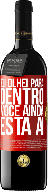 39,95 € | Vinho tinto Edição RED MBE Reserva Eu olhei para dentro. Você ainda está ai Etiqueta Vermelha. Etiqueta personalizável Reserva 12 Meses Colheita 2016 Tempranillo