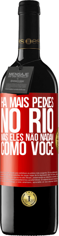 39,95 € | Vinho tinto Edição RED MBE Reserva Há mais peixes no rio, mas eles não nadam como você Etiqueta Vermelha. Etiqueta personalizável Reserva 12 Meses Colheita 2016 Tempranillo