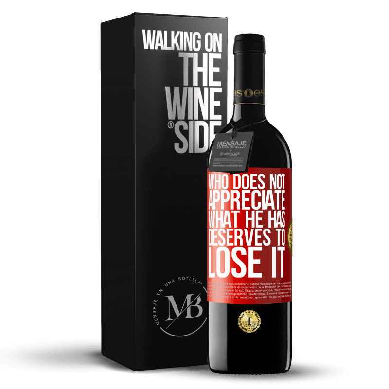 29,95 € Free Shipping | Red Wine RED Edition Crianza 6 Months Who does not appreciate what he has, deserves to lose it Red Label. Customizable label Aging in oak barrels 6 Months Harvest 2019 Tempranillo