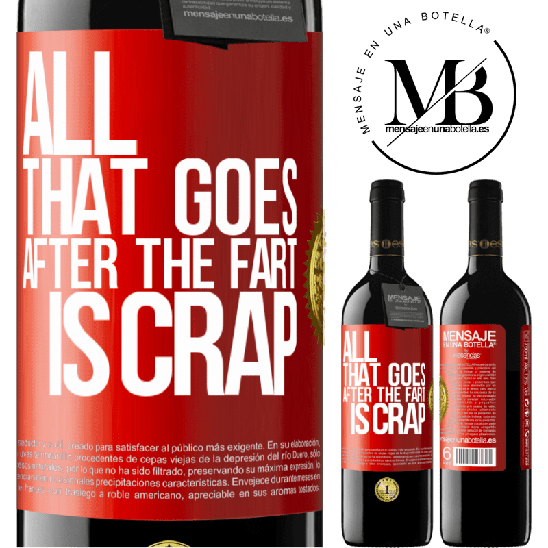 24,95 € Free Shipping | Red Wine RED Edition Crianza 6 Months All that goes after the fart is crap Red Label. Customizable label Aging in oak barrels 6 Months Harvest 2019 Tempranillo