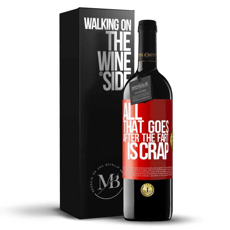 29,95 € Free Shipping | Red Wine RED Edition Crianza 6 Months All that goes after the fart is crap Red Label. Customizable label Aging in oak barrels 6 Months Harvest 2020 Tempranillo