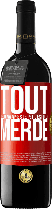 39,95 € | Vin rouge Édition RED MBE Réserve Tout ce qui va après le pet c'est de la merde Étiquette Rouge. Étiquette personnalisable Réserve 12 Mois Récolte 2016 Tempranillo