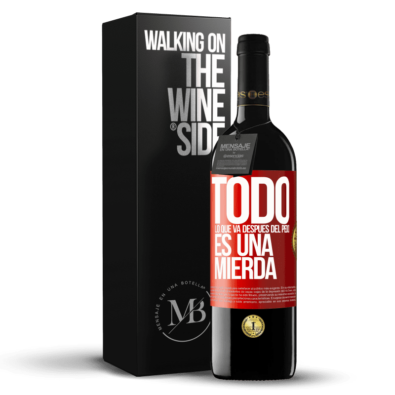 39,95 € Envío gratis | Vino Tinto Edición RED MBE Reserva Todo lo que va después del pedo es una mierda Etiqueta Roja. Etiqueta personalizable Reserva 12 Meses Cosecha 2016 Tempranillo