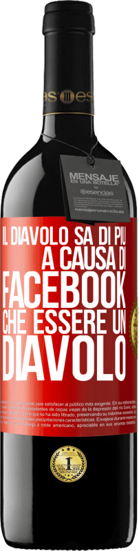 39,95 € | Vino rosso Edizione RED MBE Riserva Il diavolo sa di più a causa di Facebook che essere un diavolo Etichetta Rossa. Etichetta personalizzabile Riserva 12 Mesi Raccogliere 2015 Tempranillo