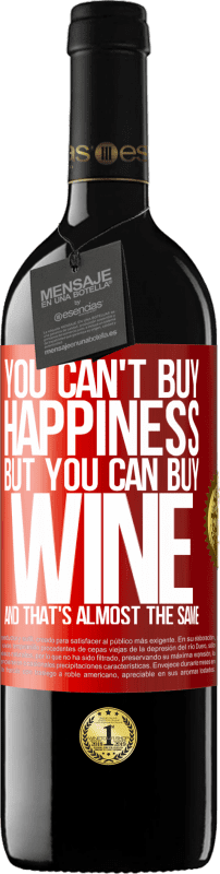 39,95 € | Красное вино Издание RED MBE Бронировать Вы не можете купить счастье, но вы можете купить вино, и это почти то же самое Красная метка. Настраиваемая этикетка Бронировать 12 Месяцы Урожай 2014 Tempranillo