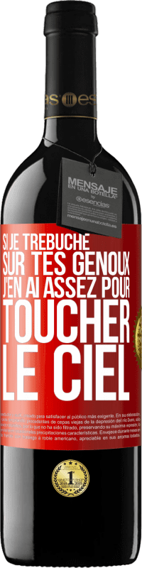 39,95 € | Vin rouge Édition RED MBE Réserve Si je trébuche sur tes genoux, j'en ai assez pour toucher le ciel Étiquette Rouge. Étiquette personnalisable Réserve 12 Mois Récolte 2015 Tempranillo