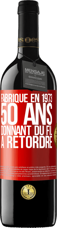 39,95 € | Vin rouge Édition RED MBE Réserve Fabriqué en 1973, 50 ans donnant du fil à retordre Étiquette Rouge. Étiquette personnalisable Réserve 12 Mois Récolte 2014 Tempranillo