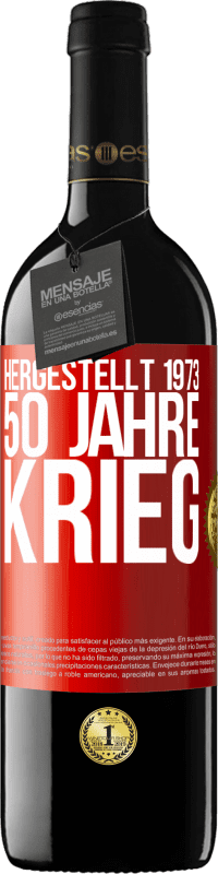 39,95 € | Rotwein RED Ausgabe MBE Reserve Hergestellt 1973. 50 Jahre Krieg Rote Markierung. Anpassbares Etikett Reserve 12 Monate Ernte 2014 Tempranillo