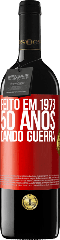 «Feito em 1973. 50 anos dando guerra» Edição RED MBE Reserva