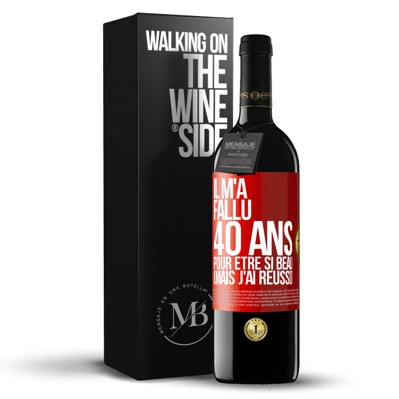 39,95 € Envoi gratuit | Vin rouge Édition RED MBE Réserve Il m'a fallu 40 ans pour être si beau (mais j'ai réussi) Étiquette Rouge. Étiquette personnalisable Réserve 12 Mois Récolte 2015 Tempranillo