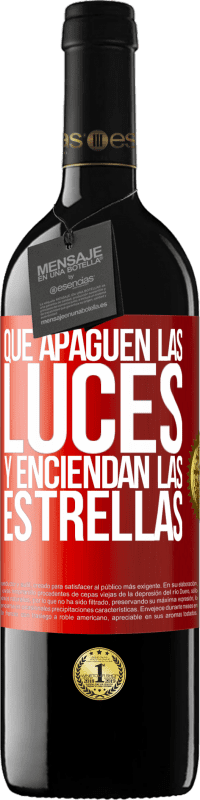39,95 € Envío gratis | Vino Tinto Edición RED MBE Reserva Que apaguen las luces y enciendan las estrellas Etiqueta Roja. Etiqueta personalizable Reserva 12 Meses Cosecha 2016 Tempranillo