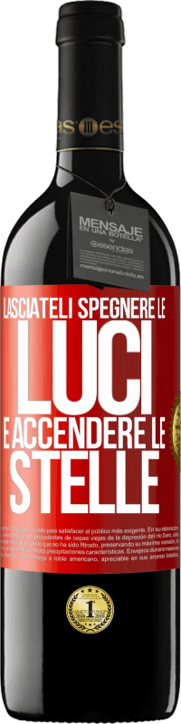 39,95 € Spedizione Gratuita | Vino rosso Edizione RED MBE Riserva Lasciateli spegnere le luci e accendere le stelle Etichetta Rossa. Etichetta personalizzabile Riserva 12 Mesi Raccogliere 2016 Tempranillo