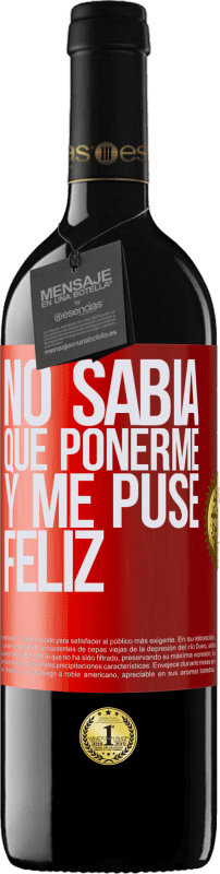 «No sabía que ponerme y me puse feliz» Edición RED MBE Reserva