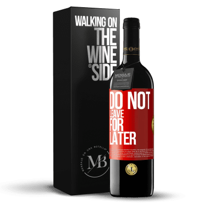 «Do not leave for later» RED Edition MBE Reserve