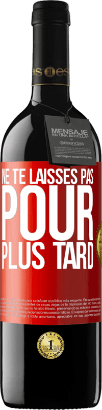 39,95 € | Vin rouge Édition RED MBE Réserve Ne te laisses pas pour plus tard Étiquette Rouge. Étiquette personnalisable Réserve 12 Mois Récolte 2015 Tempranillo