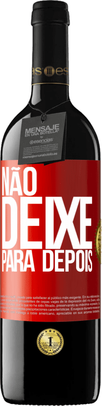 39,95 € Envio grátis | Vinho tinto Edição RED MBE Reserva Não deixe para depois Etiqueta Vermelha. Etiqueta personalizável Reserva 12 Meses Colheita 2015 Tempranillo