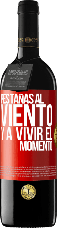 39,95 € | Vino Tinto Edición RED MBE Reserva Pestañas al viento y a vivir el momento Etiqueta Roja. Etiqueta personalizable Reserva 12 Meses Cosecha 2015 Tempranillo