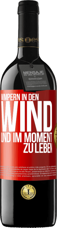 39,95 € Kostenloser Versand | Rotwein RED Ausgabe MBE Reserve Wimpern in den Wind und im Moment zu leben Rote Markierung. Anpassbares Etikett Reserve 12 Monate Ernte 2016 Tempranillo