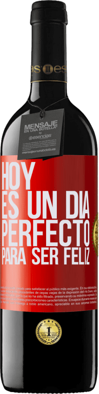 «Hoy es un día perfecto para ser feliz» Edición RED MBE Reserva
