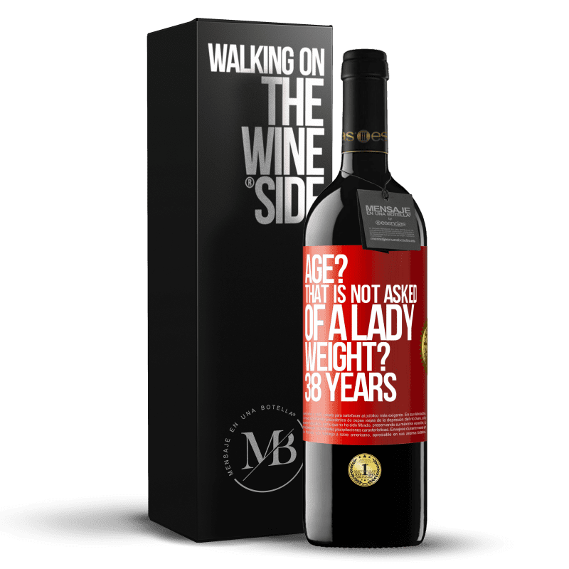 39,95 € Free Shipping | Red Wine RED Edition MBE Reserve Age? That is not asked of a lady. Weight? 38 years Red Label. Customizable label Reserve 12 Months Harvest 2013 Tempranillo