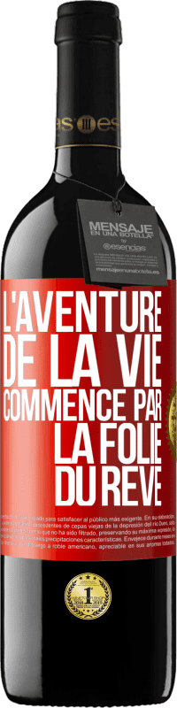 39,95 € Envoi gratuit | Vin rouge Édition RED MBE Réserve L'aventure de la vie commence par la folie du rêve Étiquette Rouge. Étiquette personnalisable Réserve 12 Mois Récolte 2015 Tempranillo