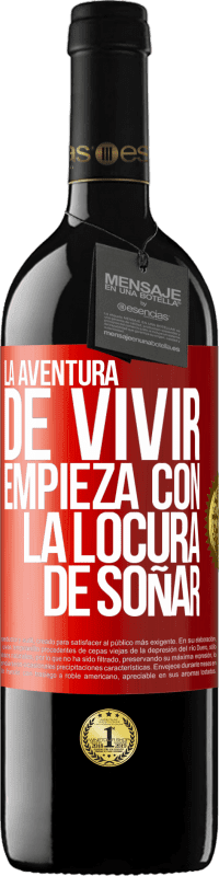 «La aventura de vivir, empieza con la locura de soñar» Edición RED MBE Reserva